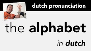 Learn Dutch Alphabet  Pronunciation [upl. by Nnayllek]