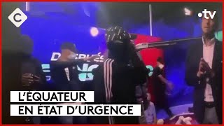 Prise d’otages en direct  l’Équateur en état d’urgence  La Story  C à Vous  10012024 [upl. by Novaj]