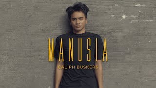 Caliph Buskers  Manusia Official Music Video [upl. by Annaiviv]