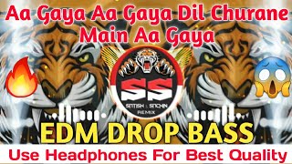 Aa Gaya Aa Gaya Dil Churane Main Aa Aaya  Instagram Viral Dj Song  EDM Drop  Dj Satish And Sachin [upl. by Nedyrb811]