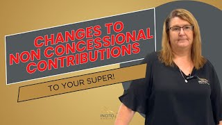 Changes to Non Concessional Super Contributions 2024  Incito Wealth [upl. by Lavine]