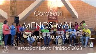 MENOS MAL CoroSatri Miguel Matos SJ [upl. by Berna601]