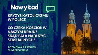 Paweł Chmielewski Skąd kryzys Kościoła w Polsce i nadużycia Co czeka polskich katolików [upl. by Nojad]