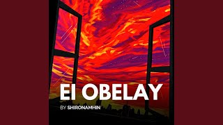 Ei Obelay [upl. by Norre519]