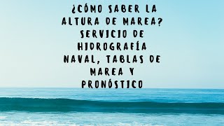 ¿Cómo saber la altura de marea Servicio de Hidrografía Naval tablas de marea y pronóstico [upl. by Primalia116]