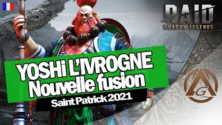 Yoshi LIvrogne  Présentation Fusion Saint Patrick 2021  RAID SHADOW LEGENDS [upl. by Tisha]