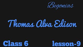 Thomas Alva Edison lesson 9 Class 6 Begonias publication  in hindiinspirational story [upl. by Esinart]