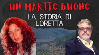 UN MARITO BUONO LA STORIA DI LORETTA [upl. by Relda844]