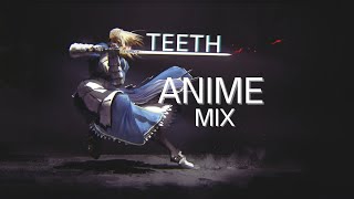 Teeth  AMV  Mix  Anime  Mix [upl. by Tessy]