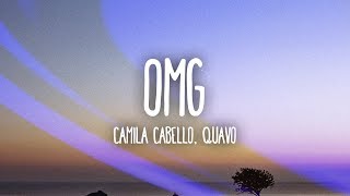 Camila Cabello  OMG Lyrics  Lyric Video Ft Quavo [upl. by Luwana]