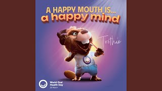 A Happy Mouth is a Happy Mind feat Toothie [upl. by Asiram110]