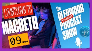 Countdown to Macbeth 09 The Glenwood Talking Podcast Show Episode 28 [upl. by Grissel]