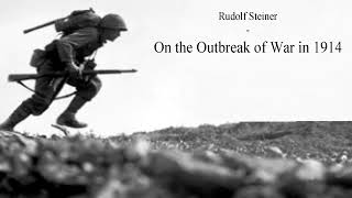 On the Outbreak of War in 1914 by Rudolf Steiner [upl. by Miguela]