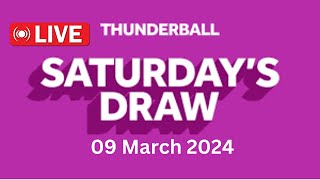 Thunderball Live Draw tonight Saturday 09 March 2024  thunderball draw live resuts [upl. by Mattland580]