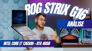 ROG STRIX G16 COM INTEL CORE I7 E RTX 4050  ANÁLISE [upl. by Inva]