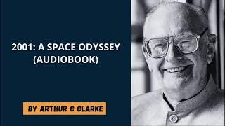 Arthur C Clarke  2001 A Space Odyssey Audiobook [upl. by Geneva]