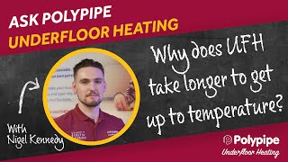 Why does UFH take longer to get up to temperature  Polypipe Underfloor Heating [upl. by Menedez894]