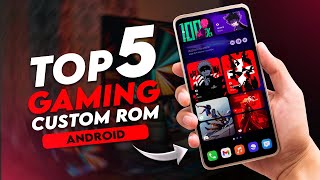 Top 5 Best Custom ROMs for Gaming  Best Gaming Android ROMs 2023 [upl. by Eeram]