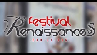 BAR LE DUC TV  Retour sur le Festival Renaissances 2016 [upl. by Ynaffat]