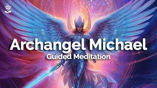 Powerfully HEALING Guided Meditation ARCHANGEL MICHAEL Guided Meditation with your Guardian Angel [upl. by Tiny787]