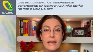 Cristina Graeml Os verdadeiros defensores da democracia não estão no TSE e nem no STF [upl. by Eednyl]