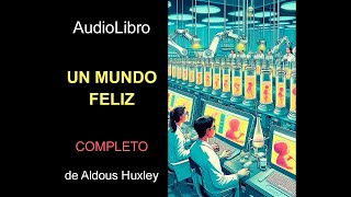 Audiolibro Un mundo feliz de Aldous Huxley [upl. by Stefa]