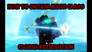 Mage Class guide Clover Retribution [upl. by Eirrod]