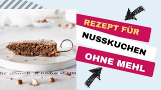 Nusskuchen ohne Mehl [upl. by Anwahsal]