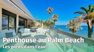 Palm Beach Cannes  Penthouse les pieds dans leau [upl. by Damalus]