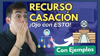 🔵 Recurso de Casación TODO lo que debes SABER【Con Ejemplos proceso Civil [upl. by Nihcas]