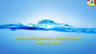 Electron Configuration  Using the Aufbau Principle  Solved Example 2 [upl. by Sue]