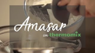 Amasar con Thermomix ® TM5 [upl. by Theurer641]