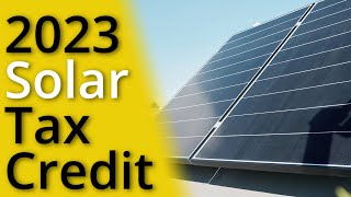 The Solar Tax Credit Explained 2023 [upl. by Ridglee413]