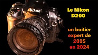 Le Nikon D200 de 2005 en 2024 [upl. by Slocum991]