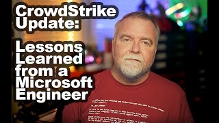 CrowdStrike Update Latest News Lessons Learned from a Retired Microsoft Engineer [upl. by Aerdnwahs]