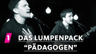 Das Lumpenpack quotPädagogenquot  1LIVE Session [upl. by Harriott]