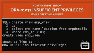 How to solve ORA  01031 Insufficient Privileges error while creating a view  TechnonTechTV [upl. by Gish]