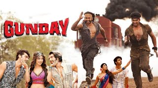 Gunday 2014 Full Movie Review and Facts Ranveer Singh and Arjun Kapoor [upl. by Ennailuj737]