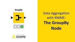 Data Aggregation with KNIME The GroupBy Node [upl. by Nikoletta]