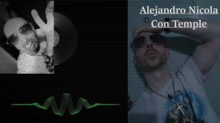 Alejandro Nicola  Con Temple  Single 2024 [upl. by Hillary]