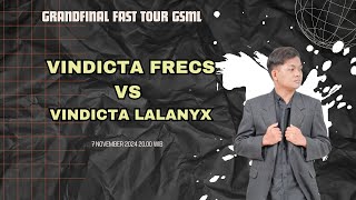 LIVE Grandfinal Fast Tour GSML Vindicta Frecs vs Vindicta Lalanyx [upl. by Eirameinna]