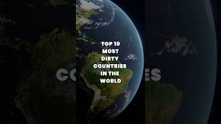 Top 10 Most Dirty Countries in the world shorts country [upl. by Lubow670]