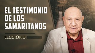 Pr Bullón  Lección 5  El Testimonio De Los Samaritanos [upl. by Aknahs]