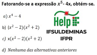 Fatoração de Polinômios  Fator Comum em Evidência e Diferença de Dois Quadrados  IFSULDEMINAS [upl. by Odele]