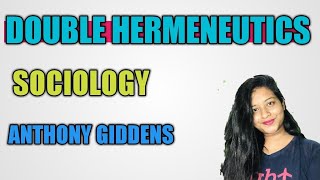 Anthony Giddens Double Hermeutics in Hindi for UGC NET and UPSC 2021 [upl. by Keegan148]