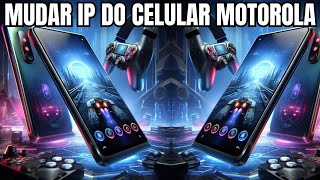 COMO MUDAR O ENDEREÇO IP DO CELULAR MOTOROLA [upl. by Eninnaj528]