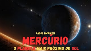 10 Fatos incríveis sobre o PLANETA MERCÚRIO [upl. by Glynis]