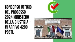 Concorso Ufficio del Processo 2024 Ministero della Giustizia – In arrivo 4200 posti [upl. by Pollitt897]