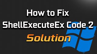 FIX ShellExecuteEx Failed Code 2 quotError Messagequot in Windows 1110 [upl. by Pytlik257]