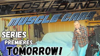 LOST amp FOUND MUSCLE CARS The Countdown is almost OVER Series Premieres TOMORROW [upl. by Luana]